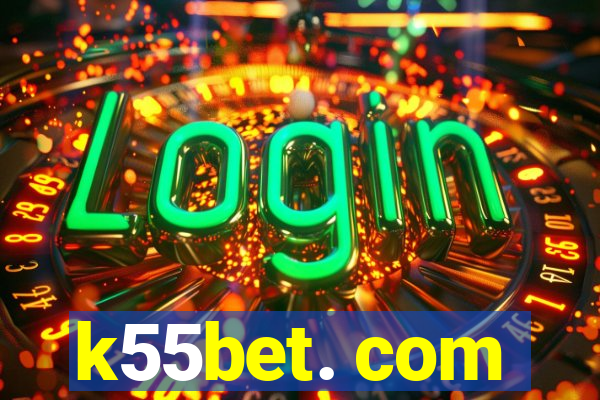 k55bet. com